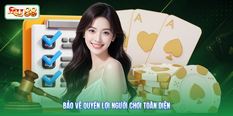 Bảo vệ quyền lợi người chơi toàn diện