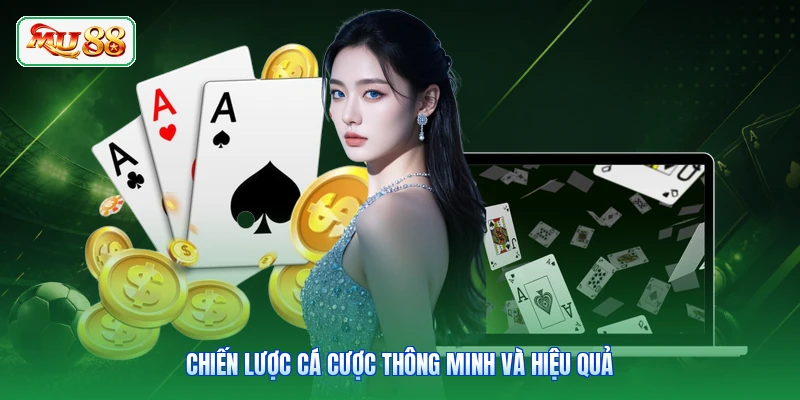 Chiến lược cá cược thông minh và hiệu quả