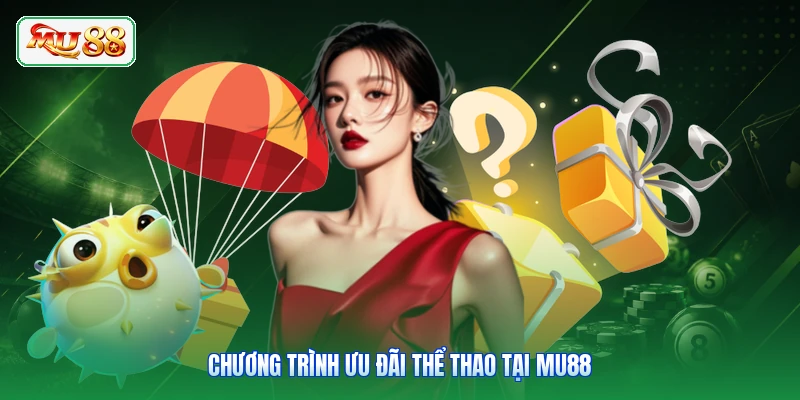 Chương trình ưu đãi thể thao tại MU88