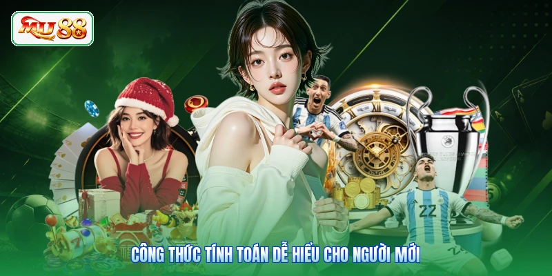 Công thức tính toán dễ hiểu cho người mới