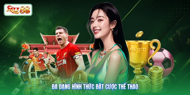 Đa dạng hình thức đặt cược thể thao