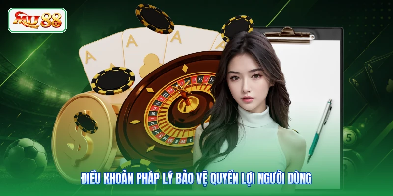 Điều khoản pháp lý bảo vệ quyền lợi người dùng