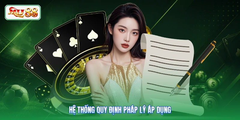 Hệ thống quy định pháp lý áp dụng cho hoạt động cá cược tại nền tảng trực tuyến