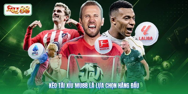 Kèo tài xỉu MU88 là lựa chọn hàng đầu