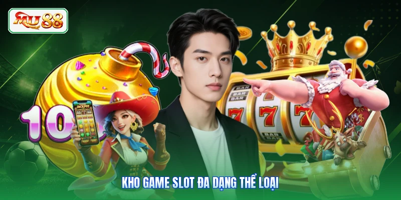 Kho game slot đa dạng thể loại