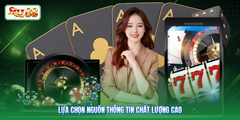 Lựa chọn nguồn thông tin chất lượng cao