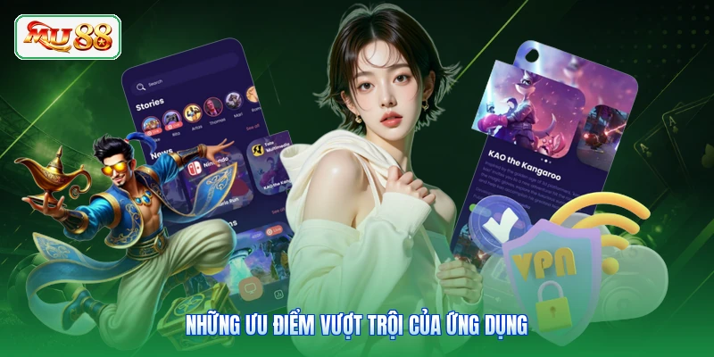 Những ưu điểm vượt trội của ứng dụng