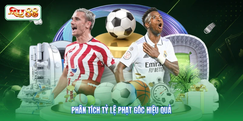 Phân tích tỷ lệ phạt góc hiệu quả