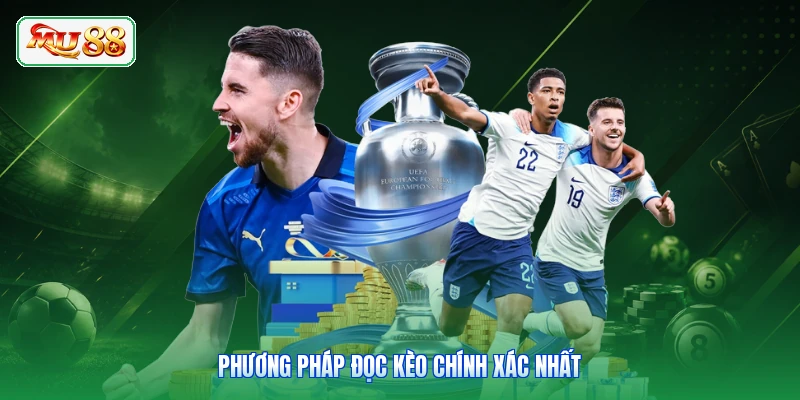 Phương pháp đọc kèo chính xác nhất