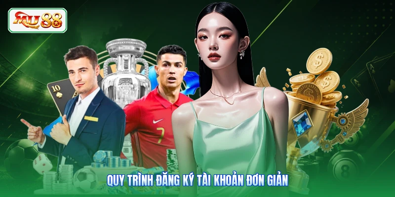 Quy trình đăng ký tài khoản đơn giản