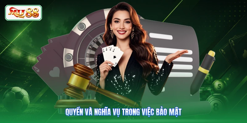 Quyền và nghĩa vụ trong việc bảo mật