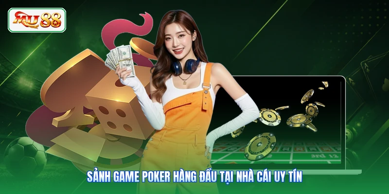 Sảnh game poker hàng đầu tại nhà cái uy tín