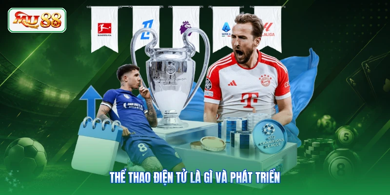 Thể thao điện tử là gì và phát triển