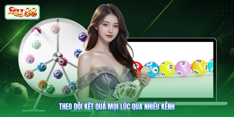 Theo dõi kết quả mọi lúc qua nhiều kênh